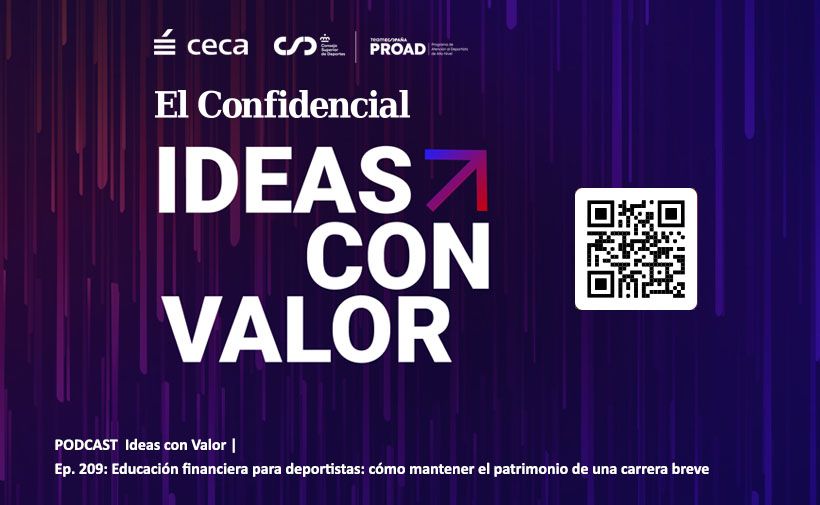 Cartel digital con fondo de líneas verticales en tonos oscuros, predominantemente morados y naranjas. En la parte superior se encuentran los logotipos de CECA, el Consejo Superior de Deportes (CSD) y PROAD.  En el centro está el texto destacado en letras grandes y blancas: "El Confidencial IDEAS CON VALOR" La palabra "VALOR" está en la parte inferior y sobre la palabra "CON" hay una flecha ascendente con colores azul y rojo.  A la derecha, aparece un código QR enmarcado en blanco.  En la parte inferior, en letras pequeñas y blancas, dice: "PODCAST Ideas con Valor | Ep. 209: Educación financiera para deportistas: cómo mantener el patrimonio de una carrera breve"