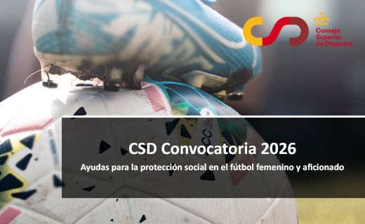 Un balón de fútbol blanco con detalles en varios colores, con una bota de fútbol apoyada encima. El balón ocupa la parte inferior izquierda de la imagen y la bota está en la parte superior, en movimiento o apoyándose sobre el balón. En la parte derecha superior aparece el logotipo del Consejo Superior de Deportes, con las siglas “CSD” en colores amarillo y rojo y el texto “Consejo Superior de Deportes” en rojo.  Sobre la imagen hay un rectángulo semitransparente de color gris oscuro. Dentro de ese rectángulo se lee el texto:  “CSD Convocatoria 2026 Ayudas para la protección social en el fútbol femenino y aficionado”