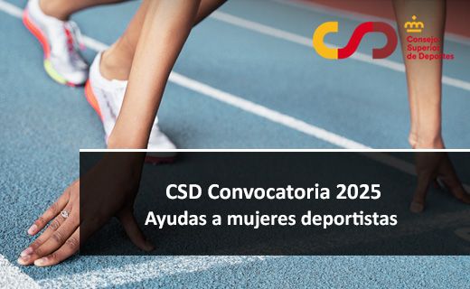 Primer plano de una atleta en la línea de salida de una pista de atletismo. El enfoque se centra en sus manos y piernas mientras se prepara para comenzar una carrera. Lleva zapatillas con detalles brillantes. Sobre la imagen, hay un rectángulo negro con texto blanco en español que dice:  CSD Convocatoria 2025 Ayudas a mujeres deportistas  En la esquina superior derecha, se encuentra un logotipo con las letras "CSD" en rojo, amarillo y azul, y las palabras "Consejo Superior de Deportes" junto a un pequeño icono de corona. La imagen promueve la convocatoria de apoyo a las atletas femeninas de 2025 del Consejo Superior de Deportes.