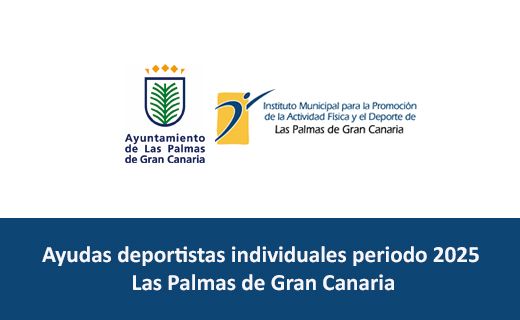 Un banner informativo con dos logotipos institucionales en la parte superior y un título grande en una franja azul en la parte inferior. En la esquina superior izquierda aparece el escudo y el texto: “Ayuntamiento de Las Palmas de Gran Canaria”. En la parte superior central-derecha aparece un logotipo con el número “21” y el texto: “Instituto Municipal para la Promoción de la Actividad Física y el Deporte de Las Palmas de Gran Canaria”. En la franja azul inferior se lee: “Ayudas deportistas individuales periodo 2025” y debajo: “Las Palmas de Gran Canaria”.