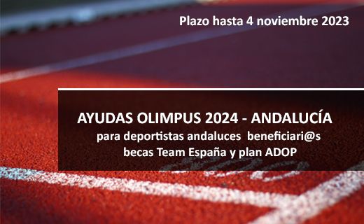 La imagen muestra una pista de atletismo con líneas blancas sobre un fondo rojo. En la parte superior derecha, hay un texto que dice: "Plazo hasta 4 noviembre 2023". En el centro, sobre un recuadro negro, está el texto: "AYUDAS OLIMPUS 2024 - ANDALUCÍA para deportistas andaluces beneficiari@s becas Team España y plan ADOP".