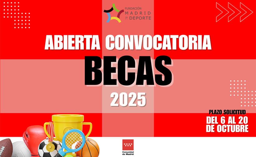 Cartel promocional de becas deportivas. Fondo en tonos rojos con cuadros y detalles en blanco. En la parte superior está el logo de la Fundación Madrid por el Deporte.  En el centro, con letras grandes y destacadas: “ABIERTA CONVOCATORIA BECAS 2025”.  En la parte derecha abajo se puede leer: “PLAZO SOLICITUD DEL 6 AL 20 DE OCTUBRE”.  En la parte inferior aparecen varias pelotas deportivas (fútbol, baloncesto, tenis, rugby), un trofeo amarillo y una raqueta, transmitiendo el carácter deportivo de las becas. También está el logo de la Comunidad de Madrid.