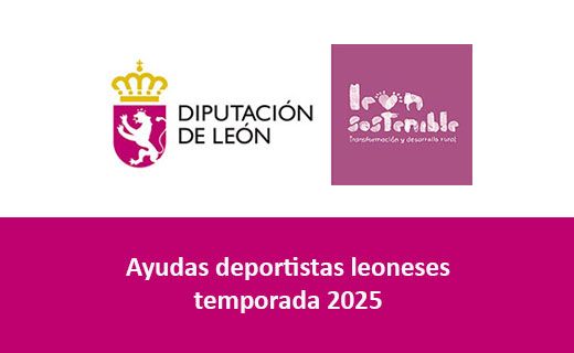 Imagen con fondo blanco en la parte superior y fucsia en la parte inferior. Arriba, a la izquierda, está el logotipo de la Diputación de León que incluye un escudo en color fucsia con un león en blanco y una corona dorada encima. A la derecha, hay un recuadro fucsia con el texto “León Sostenible” (la tipografía simula estar hecha a mano), seguido por la frase “transformación y desarrollo rural” en letra pequeña.  En la parte inferior, sobre un fondo fucsia, aparece el texto en blanco: “Ayudas deportistas leoneses temporada 2025”.  La imagen promociona ayudas para deportistas de la provincia de León correspondientes a la temporada 2025.