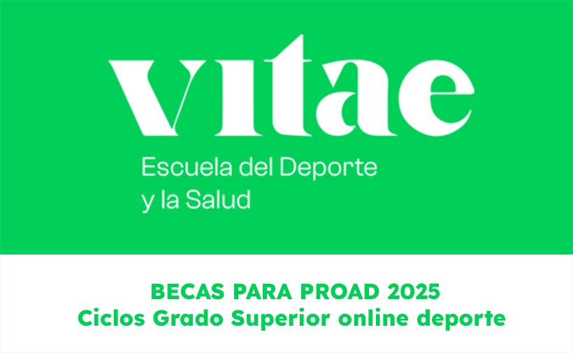 Imagen con fondo verde que muestra el logotipo de "Vitae", una escuela del deporte y la salud. Debajo del logotipo, en letras blancas, se lee: "BECAS PARA PROAD 2025 Ciclos Grado Superior online deporte".