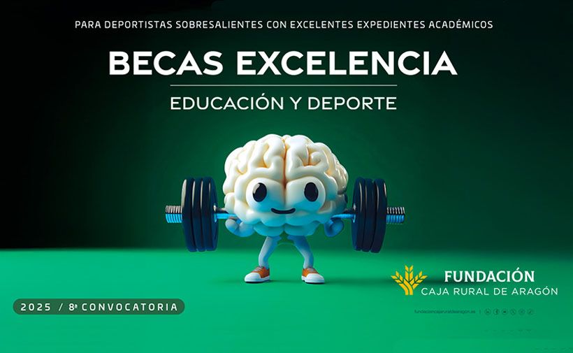 Cartel publicitario de becas. En el centro de la imagen, aparece una ilustración de un cerebro antropomorfizado, con cara sonriente, levantando pesas como si estuviera haciendo ejercicio, con piernas y brazos azules y zapatillas deportivas. El fondo es de color verde con un degradado oscuro.  Texto en la parte superior: "PARA DEPORTISTAS SOBRESALIENTES CON EXCELENTES EXPEDIENTES ACADÉMICOS". En el centro, en letras grandes: "BECAS EXCELENCIA". Debajo, en letras más pequeñas: "EDUCACIÓN Y DEPORTE".  En la esquina inferior derecha aparece el logotipo de la Fundación Caja Rural de Aragón y el texto: "FUNDACIÓN CAJA RURAL DE ARAGÓN".  En la esquina inferior izquierda hay una etiqueta: "2025 / 8ª CONVOCATORIA".  Imagen atractiva y colorida, dirigida a estudiantes deportistas con alto rendimiento académico.