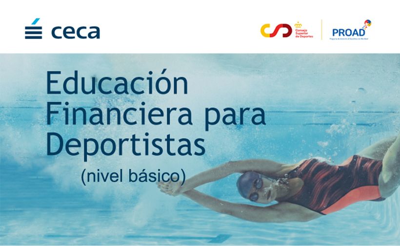 La imagen muestra un cartel promocional con el texto "Educación Financiera para Deportistas (nivel básico)". En la parte superior izquierda, aparece el logo de "ceca". En la parte superior derecha, están los logos del "Consejo Superior de Deportes" y "PROAD". El fondo de la imagen muestra a una persona nadando bajo el agua, usando un traje de baño y gafas de natación.