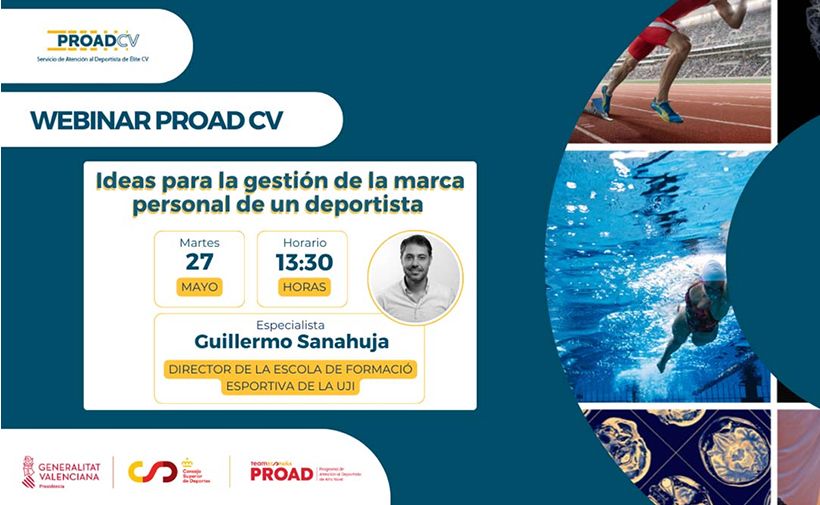 Anuncio del webinar "PROAD CV" titulado "Ideas para la gestión de la marca personal de un deportista". El evento está programado para el martes 27 de mayo a las 13:30 h. El ponente principal es Guillermo Sanahuja, director de la Escuela de Formación Deportiva de la UJI. El diseño incluye imágenes de un corredor en pista, un nadador bajo el agua y algunos patrones abstractos. Los logotipos de la Generalitat Valenciana, PROAD y otras organizaciones aparecen en la parte inferior.